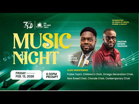30th Years Anniversary Music Night With Prophet Christopher Yaw Annor || 13th February, 2026