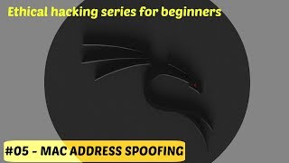 Ethical hacking series for beginners E#05 MAC spoofing using KALI LINUX