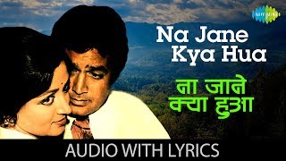 Na Jaane Kya Hua with lyrics  न जाने क