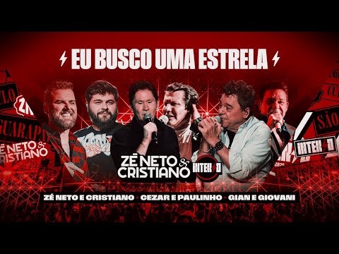 Zé Neto e Cristiano part. Cézar e Paulinho e Gian e Giovani - Eu Busco Uma Estrela #Intenso