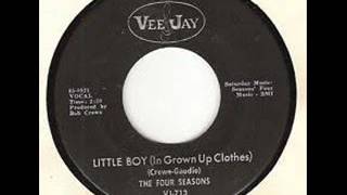 The Four Seasons -  Little Boy In Grown Up Cloths