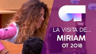 VISITA de MIRIAM RODRÍGUEZ (23 OCT) | OT 2018