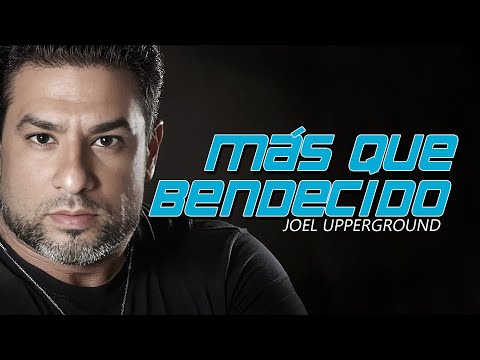 MAS QUE BENDECIDO | Joel Upperground  | Musica Para El Alma