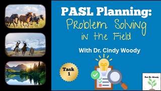 PASL Planning:  Problem Solving in the Field, Task 1