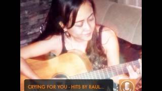 CRYING FOR YOU - HITS BY RAUL MALO covering by RANI SH TOFANI