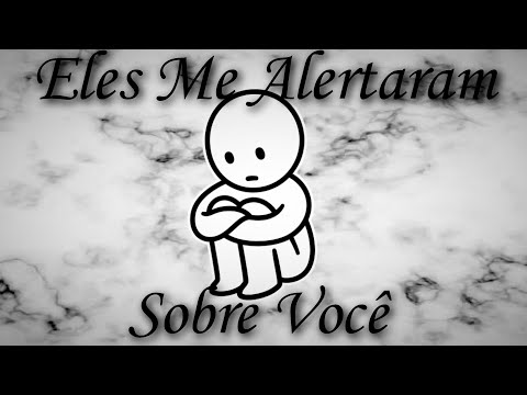 Eles Me Alertaram Sobre Você video
