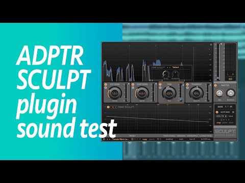 ADPTR SCULPT plugin sound test