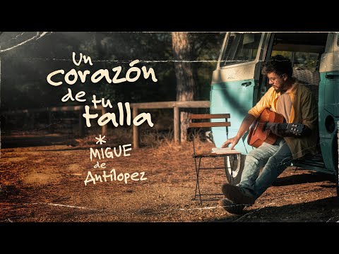 Un Corazón de Tu Talla - Migue de Antílopez (Videoclip)