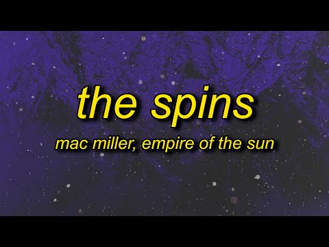 Mac Miller & Empire of the Sun - The Spins (sped up) Lyrics