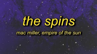 Mac Miller & Empire of the Sun - The Spins (sped up) Lyrics