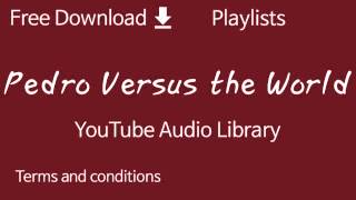Download lagu Pedro Versus the World | YouTube Audio Library mp3 Download lagu Pedro Versus the World | YouTube Audio Library mp3