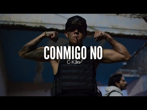 C-KAN // CONMIGO NO // LETRA