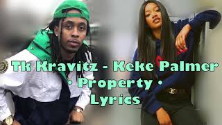 TK Kravitz - Property Lyrics ft . Keke Palmer