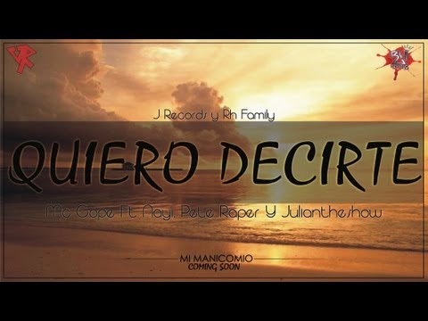 QUIERO DECIRTE // JULIAN FT NAYI, PETTE RAPER, MC COPE (J RECORDS)