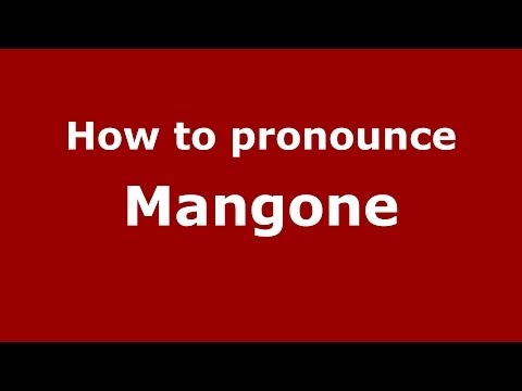 How to pronounce Mangone