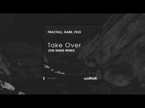 FractaLL, Gabe, FKLS - Take Over (Jon Warg remix)
