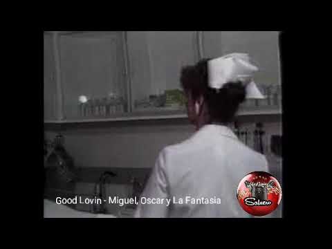Good Lovin - Miguel, Oscar y La Fantasia