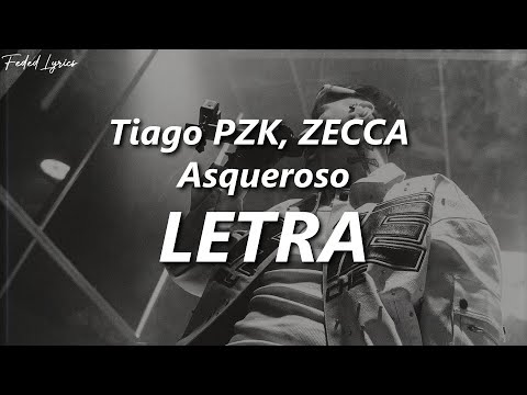 Tiago PZK, ZECCA - Asqueroso 🤢| LETRA