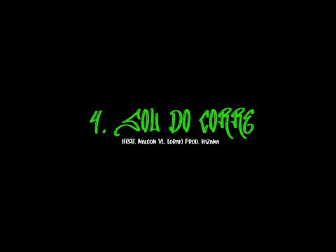 4. Sou do Corre (Fresh, Malcolm VL, Aycee, Lorak, Jotapê, Only) Prod. Kazama