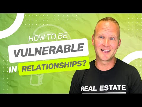 How to be Vulnerable in Relationships?