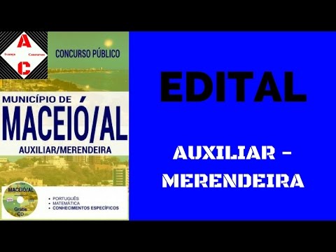 Edital Concurso Maceió-AL 2017 - Auxiliar - Merendeira