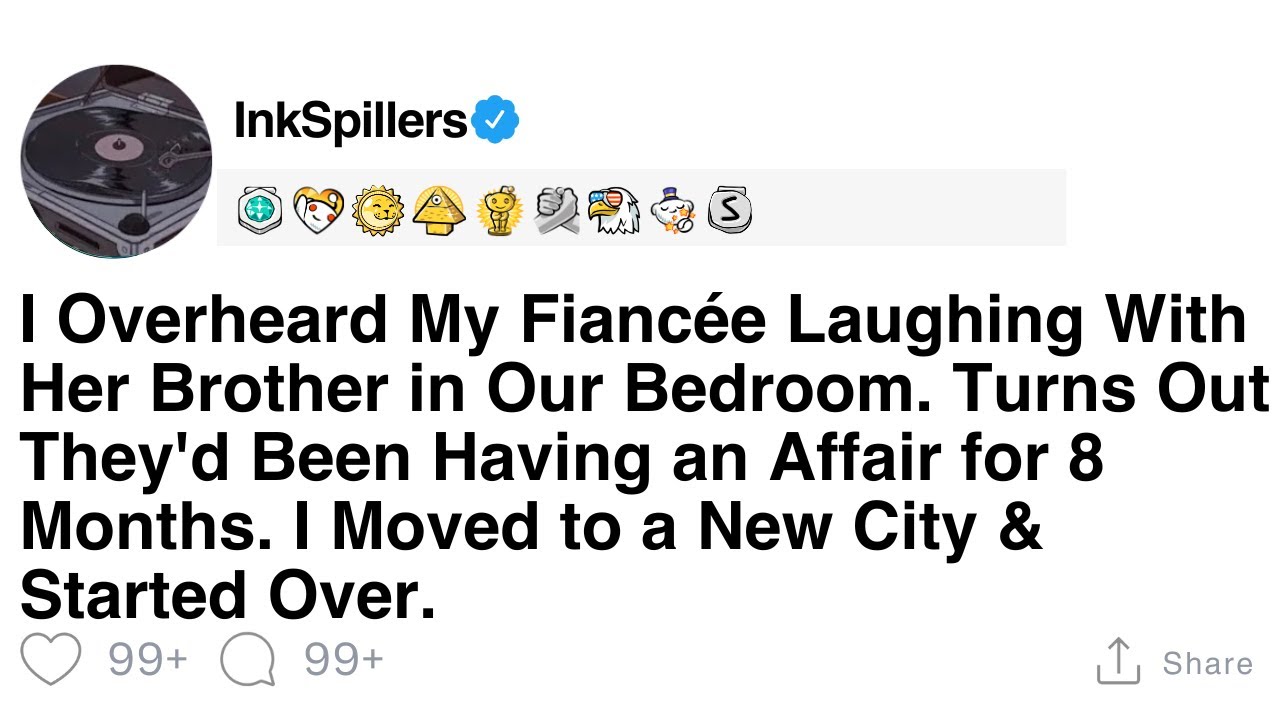 [Full Story] I Overheard My Fiancée Laughing With Her Brother in Our Bedroom. Turns Out They'd...