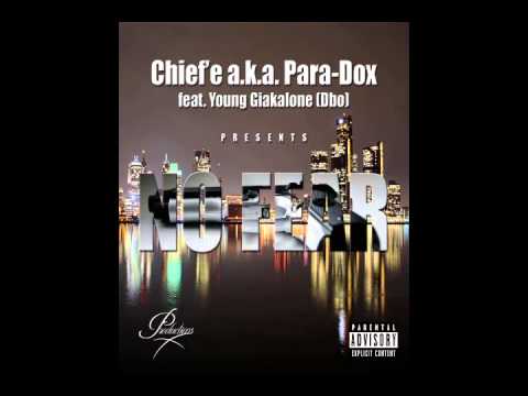 Chief'e aka Para-Dox - No Fear (feat. Young Giakalone (Dbo)
