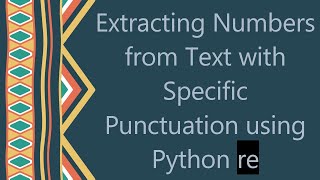 Download the video "Extracting Numbers from Text with Specific Punctuation using Python re"