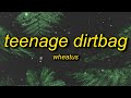 Wheatus - Teenage Dirtbag (sped up/tiktok version) Lyrics | cause i'm just a teenage dirtbag baby