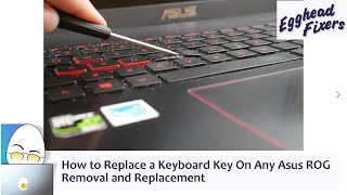 How to Replace a Keyboard Key On Any Asus ROG. Removal and Replacement
