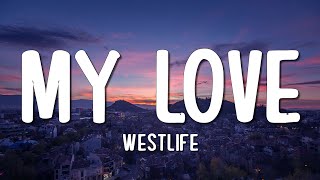 Download lagu Westlife - My Love (Lyrics) mp3