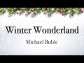 Winter Wonderland - Michael Buble (Lyrics - Christmas Song)
