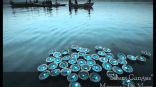 Silent Ganges - Maneesh De Moor