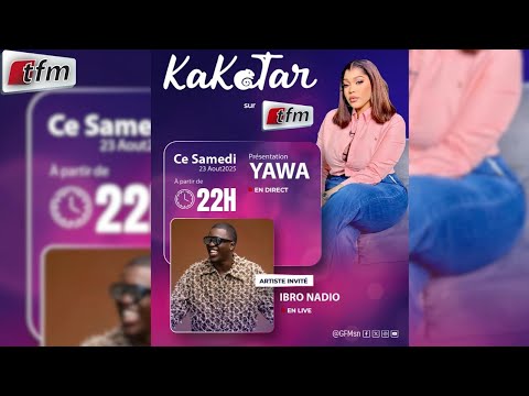 🔴TFM LIVE: Kakatar avec Ya Awa & Sa Team - Invité: Ibro Nadio - 23 Août 2025
