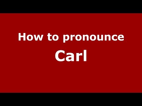 How to pronounce Carl
