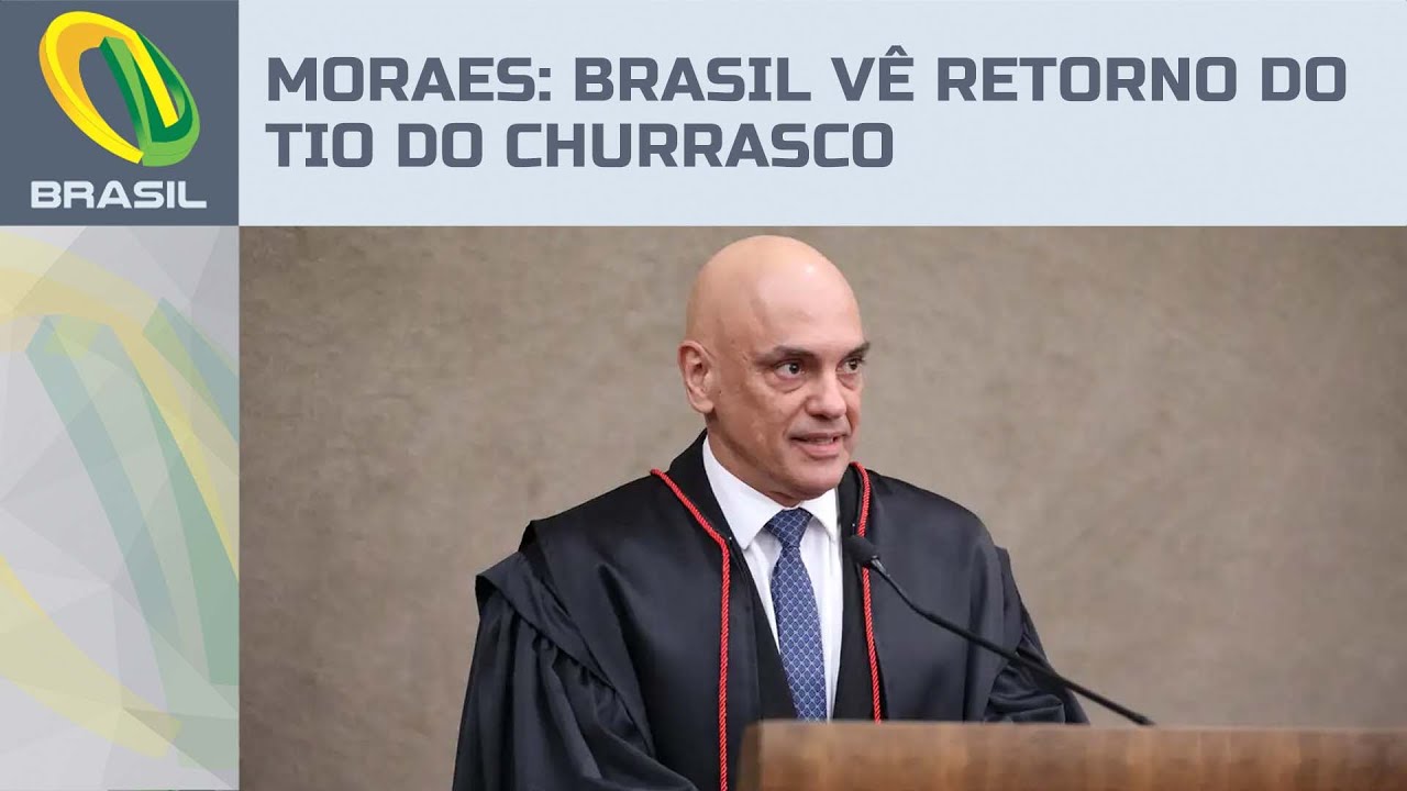 Moraes diz que Brasil vive volta do discurso do tio do churrasco