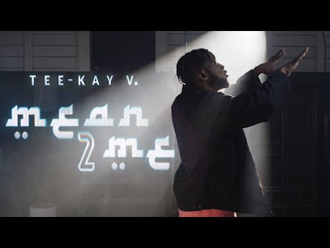 Tee-Kay V. - Mean 2 Me (Official Video)