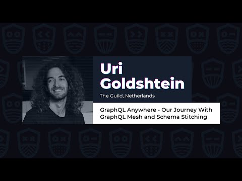 GraphQL Anywhere - Our Journey With GraphQL Mesh and Schema Stitching - Uri Goldshtein