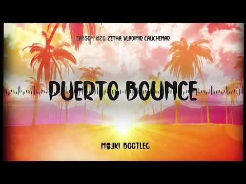 Żabson, Kizo, Zetha, Vladimir Cauchemar - Puerto Bounce (Majki Bootleg)