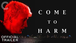 Come to Harm | Official Trailer