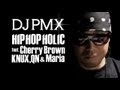 DJ PMX／"HIP HOP HOLIC feat. Cherry Brown ...