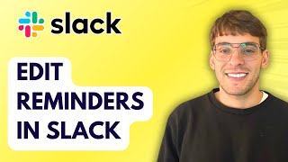 How to Edit Reminders in Slack [2025 Guide]