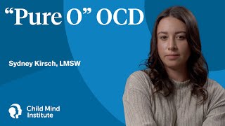 Pure O OCD | Child Mind Institute