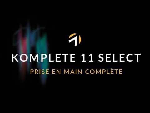 Komplete 11 select : prise en main rapide