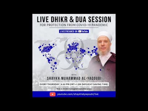 COVID-19 : Dhikr & Dua for protection (session 3) with Shaykh Muhammad Al-Yaqoubi