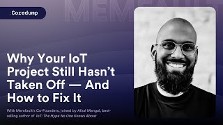 COREDUMP #014: Why Your IoT Project Still Hasn’t Taken Off — And How to Fix It