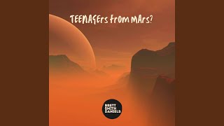 Teenagers from Mars?