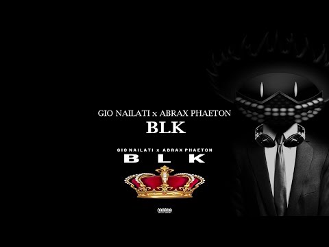 Gio Nailati - BLK (feat Abrax Phaeton)