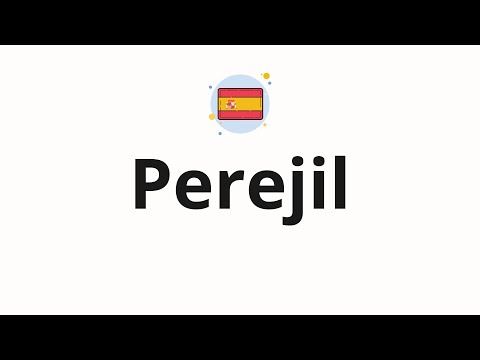 How to pronounce Perejil (Parsley in Spanish)