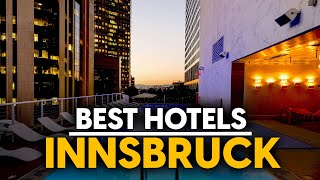 Best Hotels In Innsbruck, Austria - Top 5 Picks For Any Budget